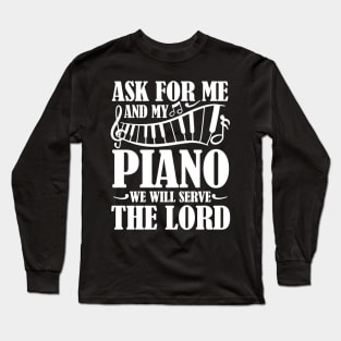As For Me and My Piano We will Serve The Lord Long Sleeve T-Shirt